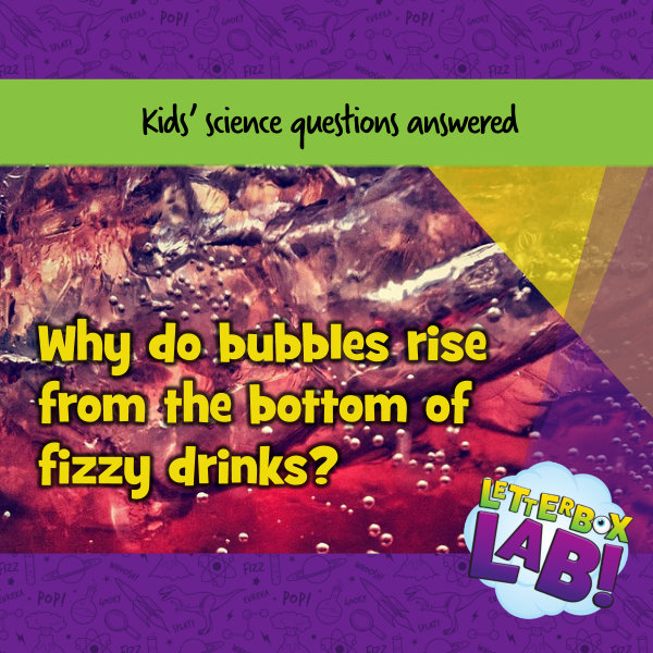Why do bubbles keep rising from the bottom of fizzy drinks and don’t run out?