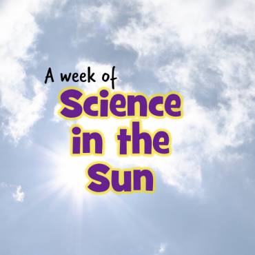 A Week of Science in the Sun