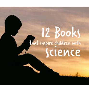 12 Books that Inspire Children with Science