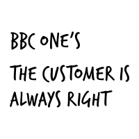 BBC's The Customer is Always Right